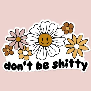 Don't Be S***** Decal