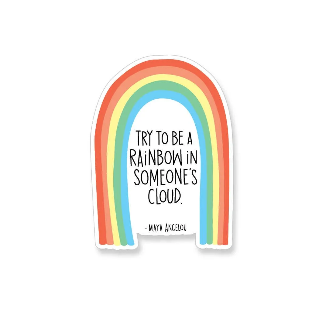 Maya Angelou Rainbow In Someone's Cloud Vinyl Sticker