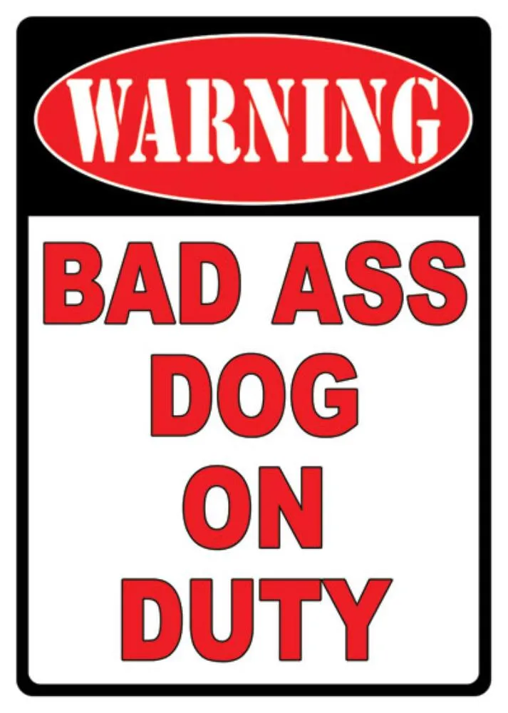 TIN SIGN - WARNING BAD ASS DOG